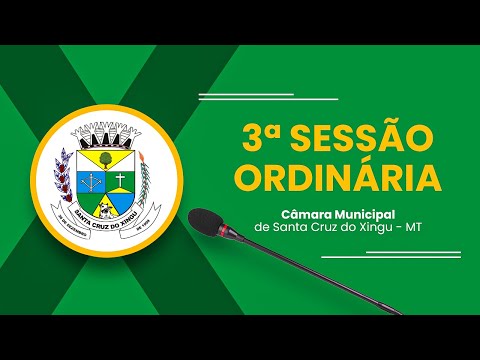 3ª Sessão Ordinária Câmara Municipal Santa Cruz do Xingu-MT