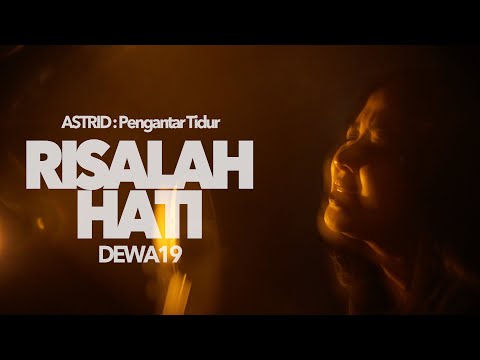 ASTRID : Pengantar Tidur | RISALAH HATI - Dewa19