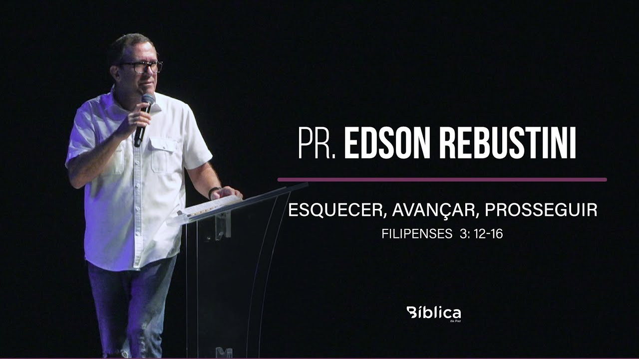 Filipenses 3: 12-16  -  Esquecer, avançar, prosseguir.