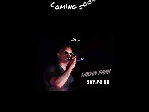 DIBYIN FAMI - SKY TO BE   #music