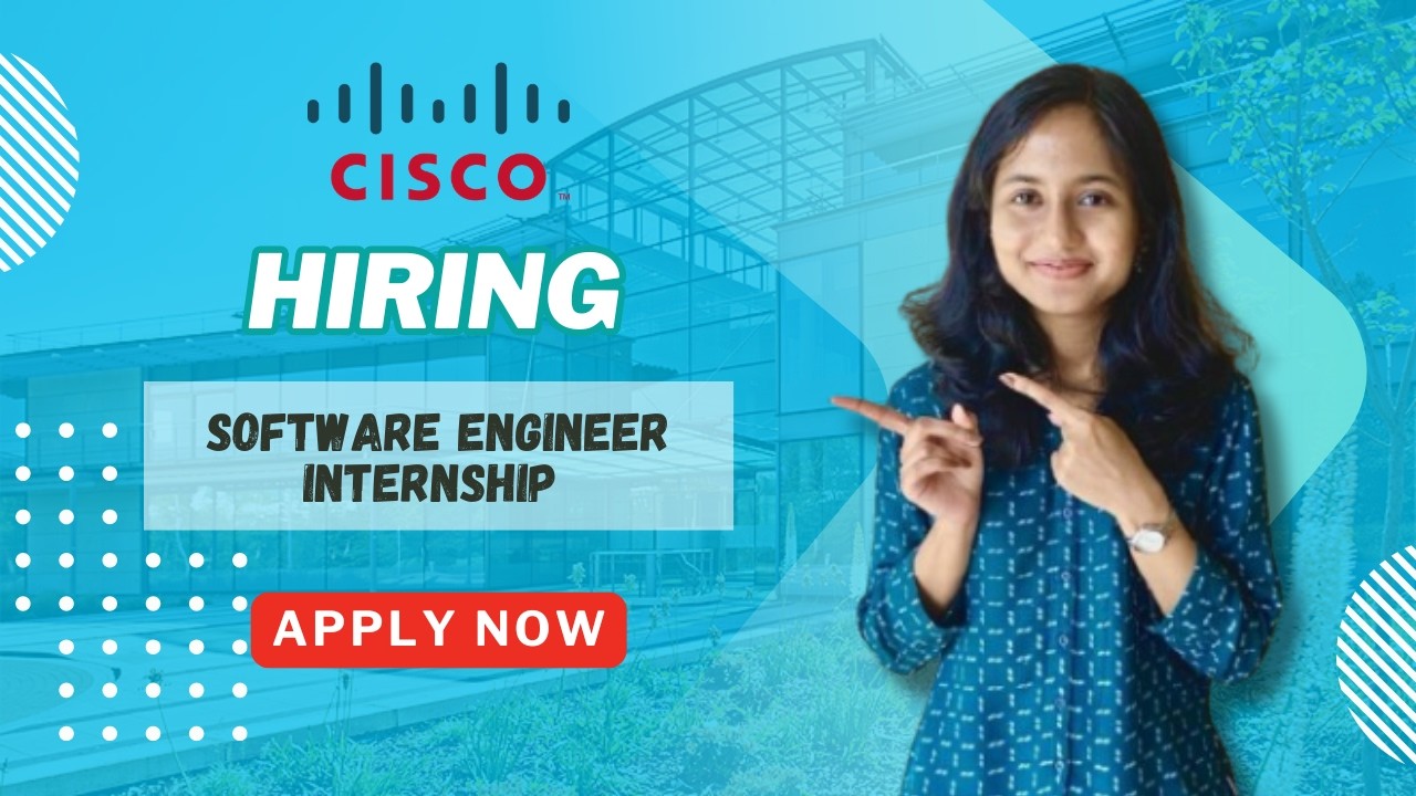 Cisco Hiring Software Engineer Interns | Software Engineering Women Internship