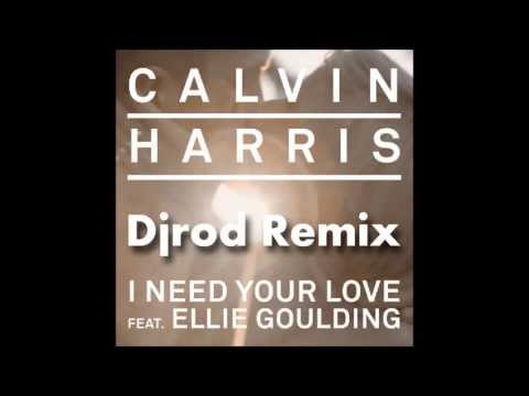 Calvin Harris - I Need Your Love (Djrod Remix)