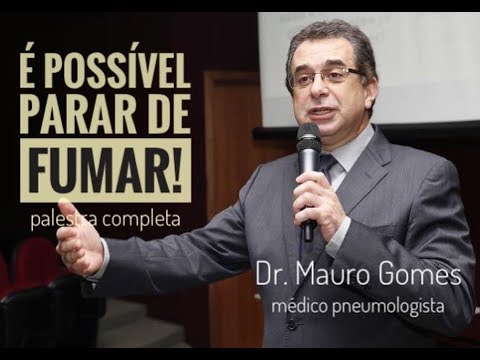 É POSSÍVEL PARAR DE FUMAR! - Dr. Mauro Gomes - palestra completa
