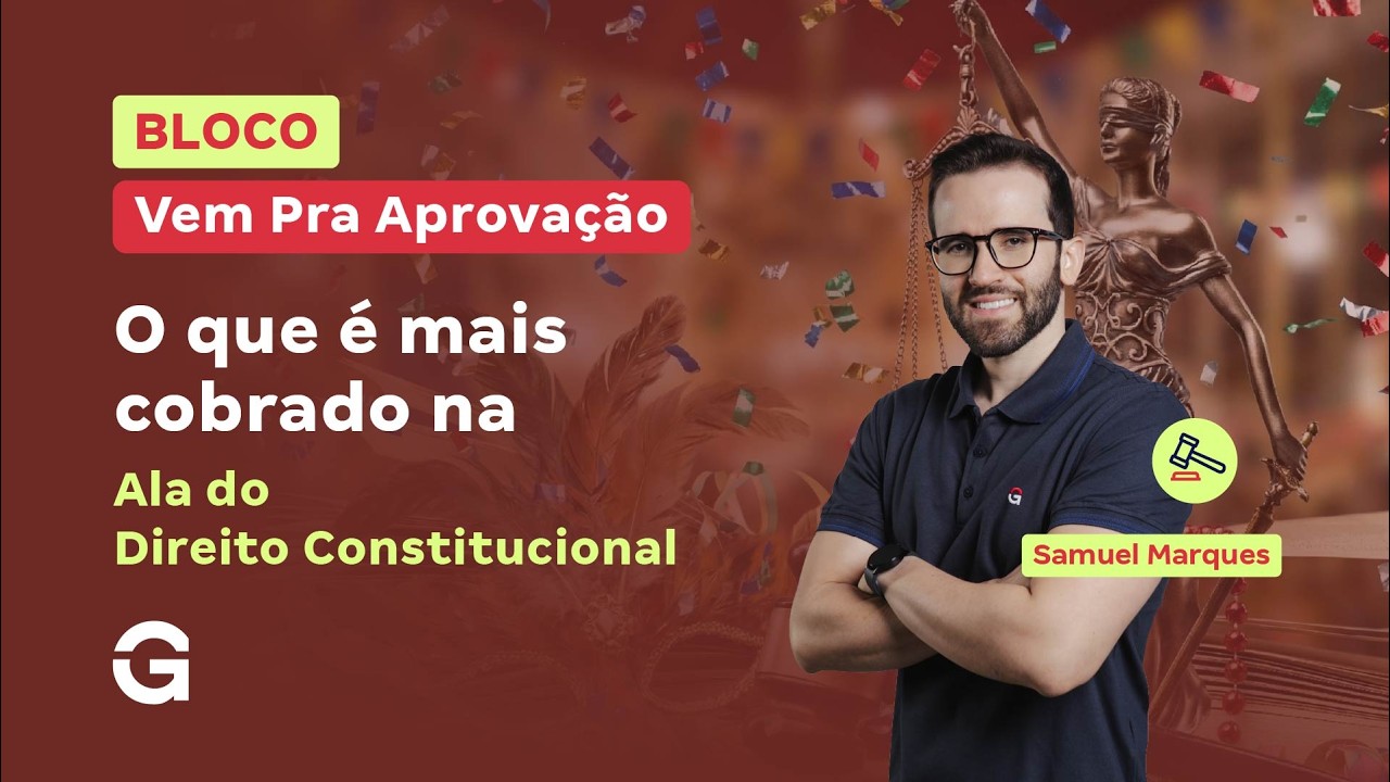 Bloco Vem Pra Aprovação | O que é Mais Cobrado em Direito Constitucional