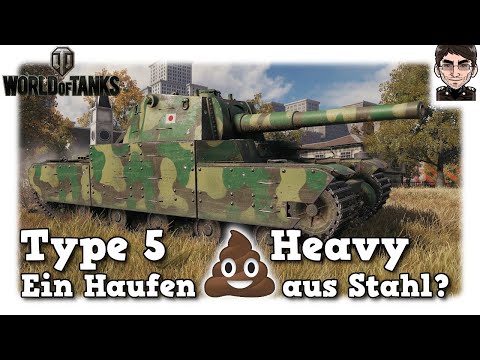 World of Tanks -  Type 5 Heavy, Ein Haufen Scheiße aus Stahl? [WoT]