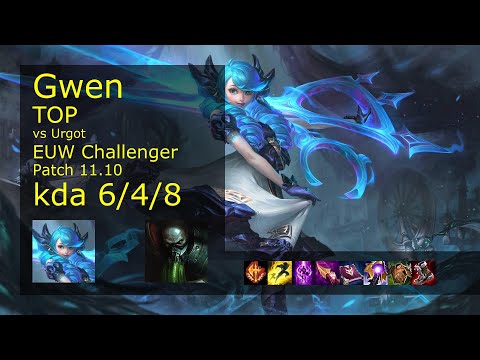 Gwen Top vs Urgot - EUW Challenger 6/4/8 Patch 11.10 Gameplay