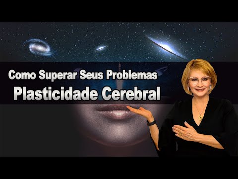 Como Superar Seus Problemas - Plasticidade Cerebral