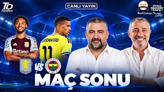 🔴 CANLI | ASTON VİLLA - FENERBAHÇE | MAÇ SONU | ÜMİT ÖZAT & MELİH ŞENDİL