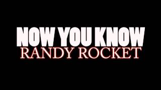 Randy Rocket - Now You Know - Flyer Than A Fly Entertainment (FTF)