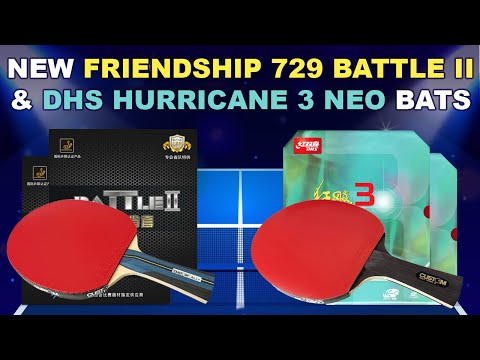 Introducing Custom Table Tennis Friendship 729 Battle II & DHS Hurricane 3 Neo Bats