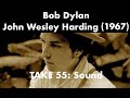 John Wesley Harding (1967) Bob Dylan | TAKE 55: Sound "Nothing is revealed"