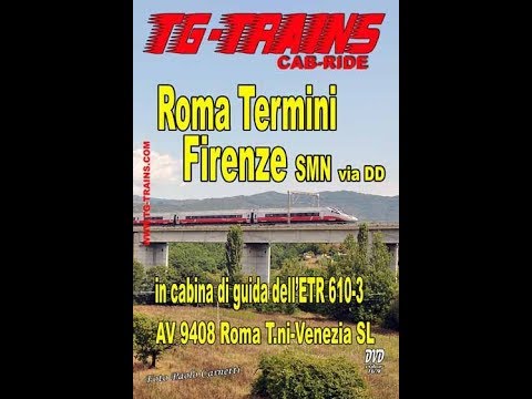 Roma Termini - Firenze Santa Maria Novella, cab-ride ETR 610-3 parte 1/3