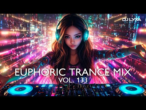Euphoric Trance Mix 2025 Vol. 133 | Best Melodic & Uplifting Trance