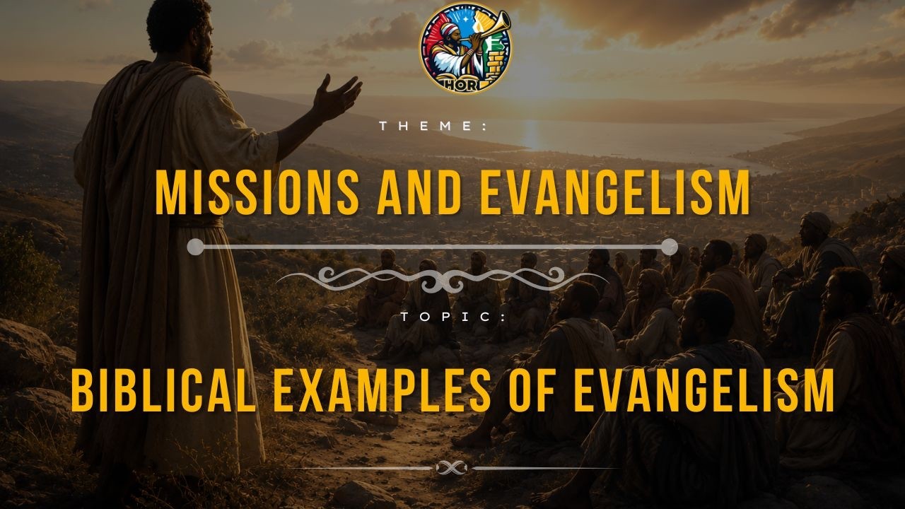Biblical Examples of Evangelism | Missions and Evangelism
