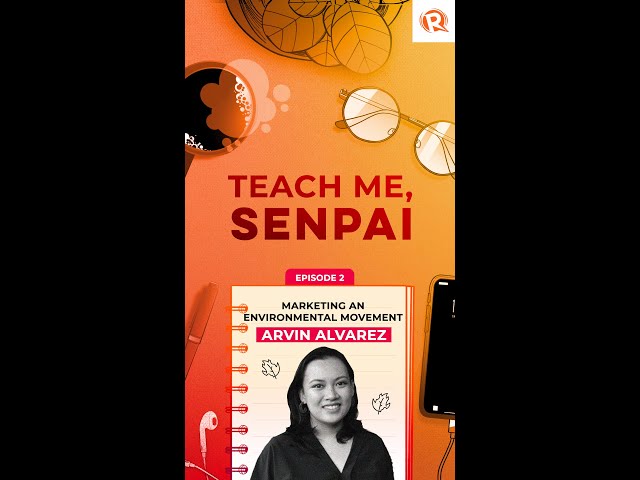 [PODCAST] Teach Me, Senpai, E2: Marketing an environmental movement with #breakfreefromplastic