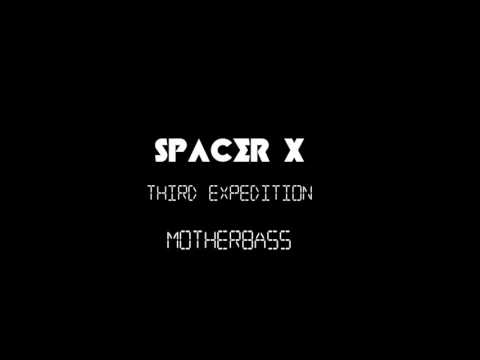 SPACER X - MOTHERBASS