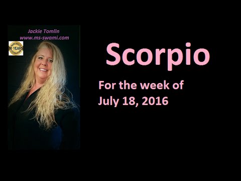 SCORPIO for the week of July 18, 2016.