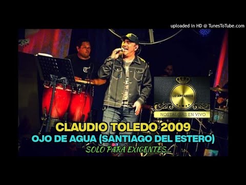 CLAUDIO TOLEDO 2009 en vivo-Ojo De Agua(Lo Anterior)