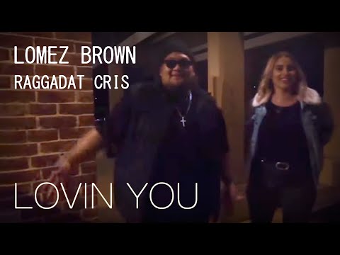 Lomez Brown - Lovin' You (Official Music Video) feat. Raggadat Cris