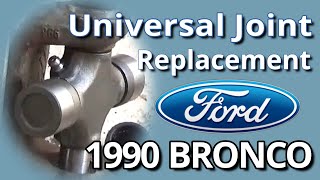 Universal Joint Replacement! 1990 FORD Bronco 4x4 Project! OBS Build!