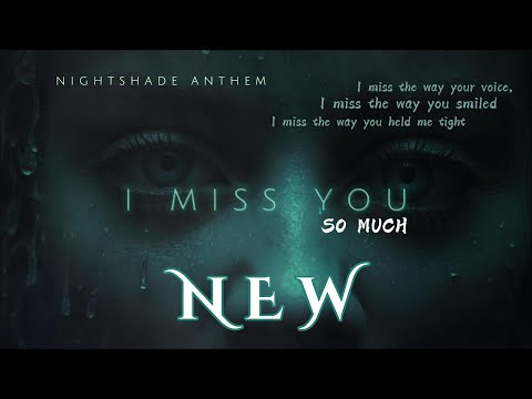 Nightshade Anthem - I Miss You
