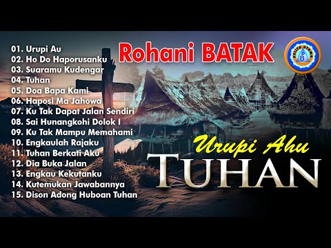 Lagu Rohani Batak - Urupi Ahu Tuhan || FULL ALBUM ROHANI BATAK (Official Music Video)