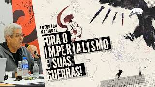 Encontro Nacional Fora o Imperialismo e Suas Guerras (Informe de Serge Goulart)