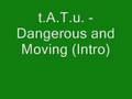 t.A.T.u. - Dangerous and Moving (Intro) 