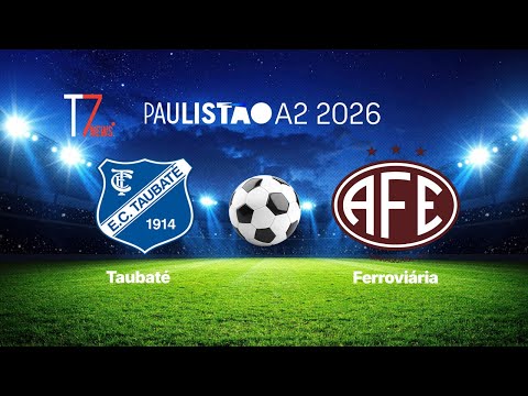 Paulista Série A2 -  Taubaté x Ferroviária - Web Rádio (5a Rodada)
