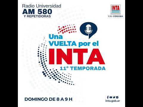 "Una vuelta por el INTA Córdoba" - Programa 24 - Año 2023 (10° temporada)