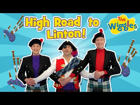 High Road to Linton | The Wiggles | Kids Songs and Nursery Rhymes