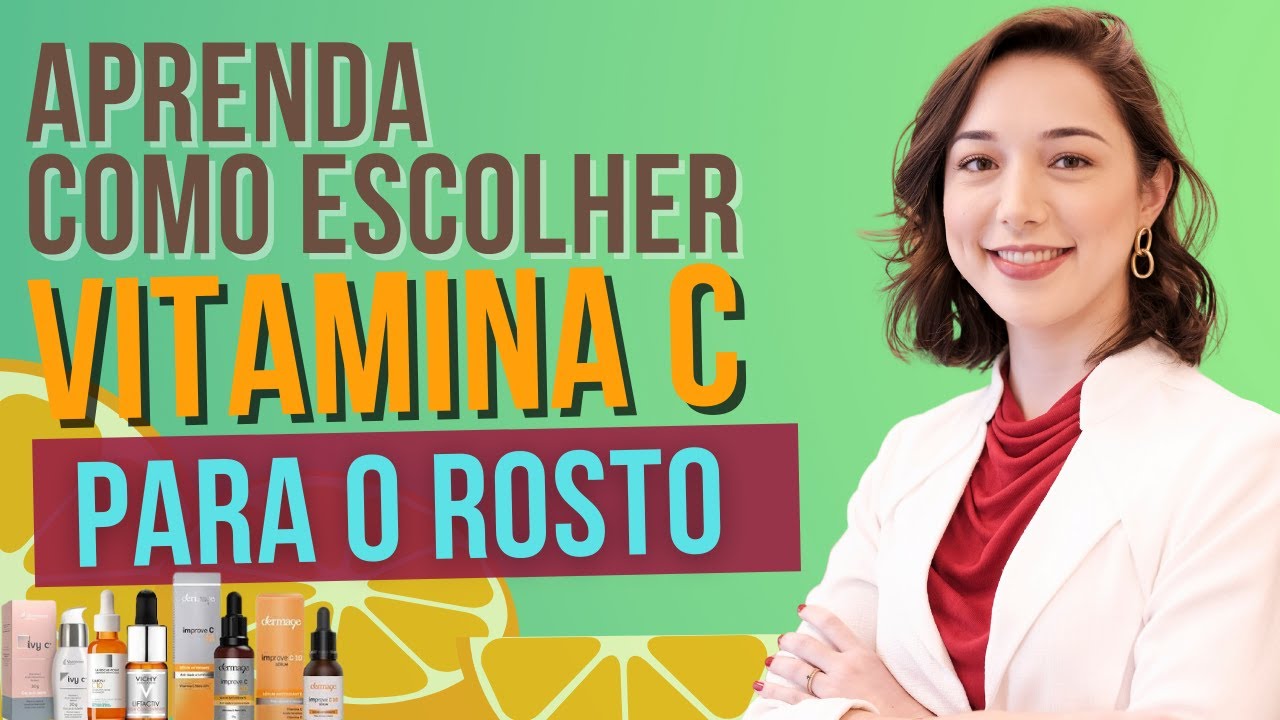 VITAMINA C PARA ROSTO | Descubra como escolher a melhor vitamina c para o rosto