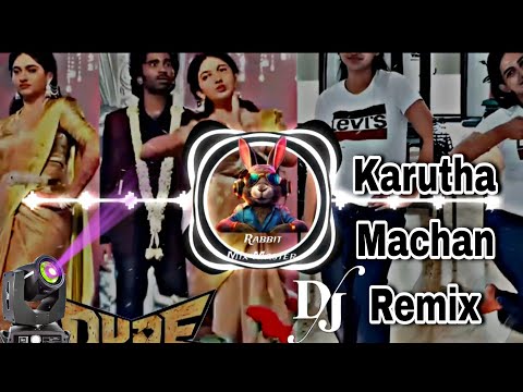 Rabbit Mix Master - 🤩Karutha Machan Remix Dj🥁 || 😂Insta Trending Song Remix Dj 💥|| Dude || #remix