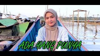 Download lagu ADA YANG PUNYA - Cover lagu Intan Syarifah mp3