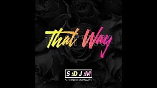 SDJM ft Conor Maynard - That Way