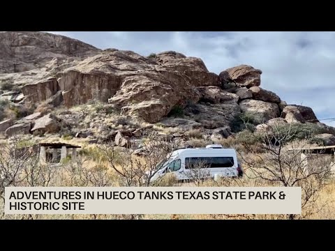 Adventures in Hueco Tanks Texas State Campground & Historic Site