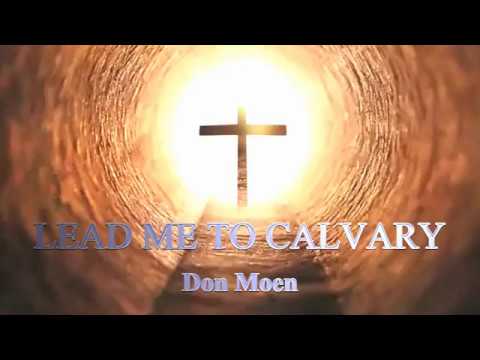 Lead Me To Calvary