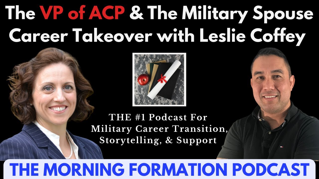The VP of ACP & The Military Spouse Career Takeover with Leslie Coffey