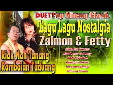 Zalmon & Fetty - Riak Nan Tanang | Rambaian Taduang | Duet Lagu Lagu Minang Nostalgia
