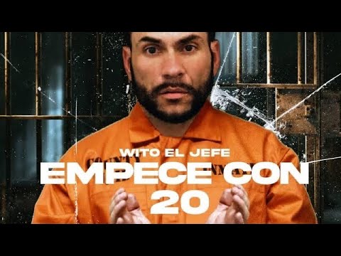 WitoElJefe-Empece Con 20