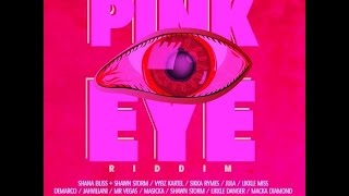 PINK EYE RIDDIM MIX FT. SHAWN STORM, DEMARCO, VERSHON & MORE {DJ SUPARIFIC}