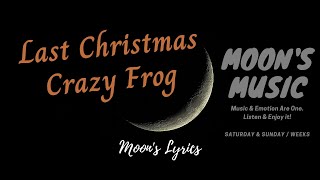♪ Last Christmas - Crazy Frog ♪ | Lyrics | Moon&#39;s Christmas | Moon&#39;s Music Channel