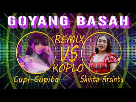 GOYANG BASAH - REMIX CUPI CUPITA vs KOPLO SHINTA ARSINTA [Official Music Video]
