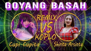 Download lagu GOYANG BASAH - REMIX CUPI CUPITA vs KOPLO SHINTA ARSINTA [ ] mp3