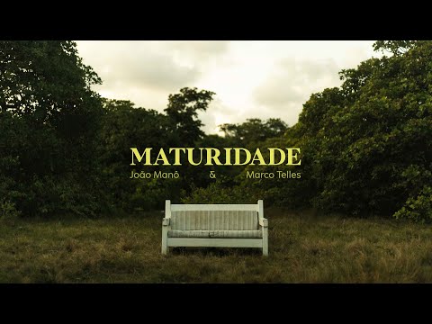 Maturidade - João Manô