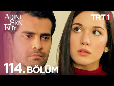 Adını Sen Koy 114. Bölüm