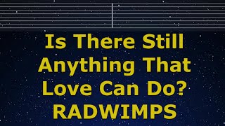 Download lagu Karaoke♬ Is There Still Anything That Love Can Do? - RADWIMPS 【No Guide Melody】 Lyric Romanized mp3