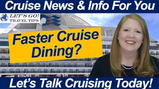 CRUISE NEWS! Carnival Cruises Testing Faster Dinner Service — Will It Work?