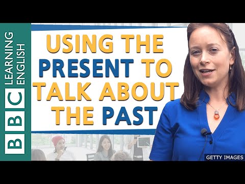 Using the present to talk about the past: BBC English Masterclass