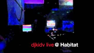 (The Official Video) Dj Kid.v Live @ Habitat For Living Sound March 10,2012